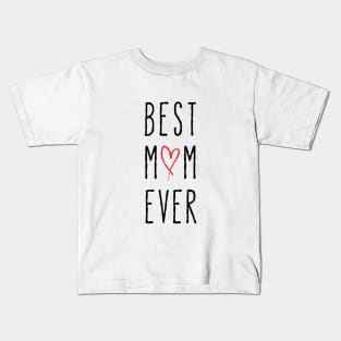 Best mom ever, happy mother’s day Kids T-Shirt